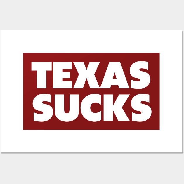 Texas sucks - Oklahoma college gameday rivals Wall Art by Sharkshock